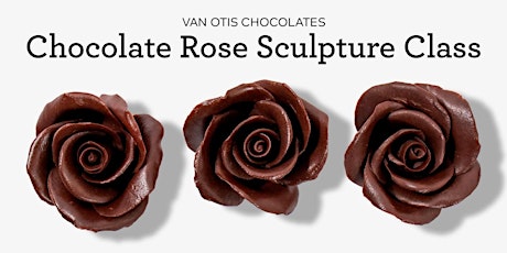 Chocolate Rose Sculptures Class primary image
