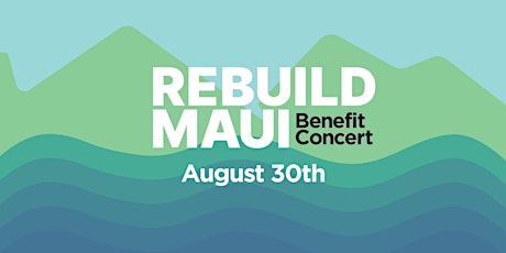 Primaire afbeelding van Rebuild Maui Benefit Concert