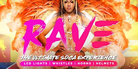 RAVE “ THE ULTIMATE SOCA RAVE EXPERIENCE primary image