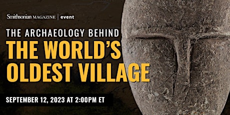 Primaire afbeelding van The Archaeology Behind the World’s Oldest Village