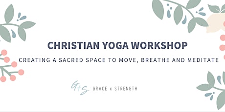 MARCH CHRISTIAN YOGA WORKSHOP | Grace x Strength primary image