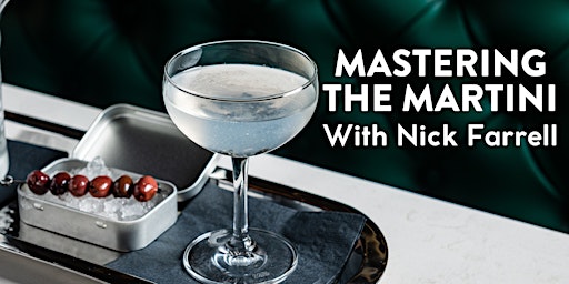 Image principale de Mastering the Martini with Nick Farrell