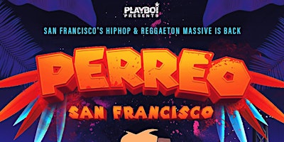 Primaire afbeelding van PERREO SAN FRANCISCO! SAT MARCH 30TH! @ THE GRAND SF!