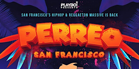 PERREO SAN FRANCISCO! SAT APRIL 27TH! @ THE GRAND SF!