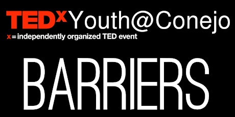 TEDxYouth@Conejo 2019: Barriers primary image