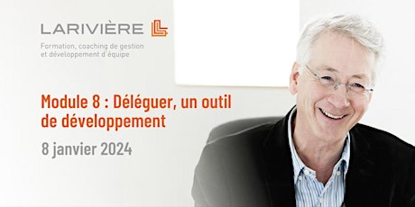 Hauptbild für Module 8 : Déléguer, un outil de développement / 8 janvier 2024