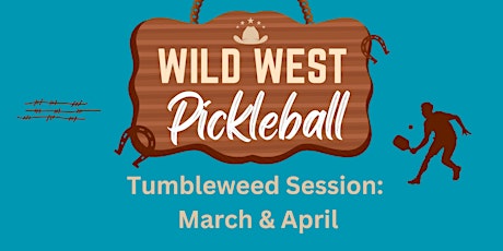 Image principale de Wild West Pickleball - Tumbleweed Session