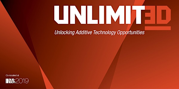  Unlimit3D Conference - Unlocking  Additive Technology Opportunities