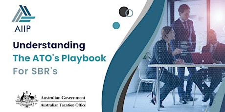 UNDERSTANDING  THE ATO'S PLAYBOOK  FOR SBR'S  - COUNTRY AIIP MEMBERS primary image