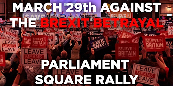 29th March - Parliament Square MARCH TO LEAVE