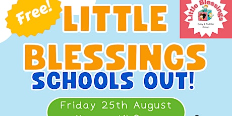 Little Blessings - SCHOOLS OUT!!! primary image