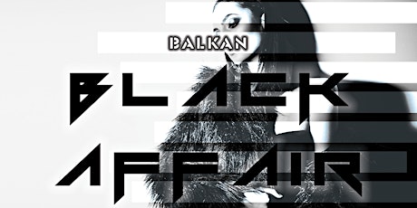 BALKAN BLACK AFFAIR 2023 | OFFICIAL SRBIJADA AFTERPARTY primary image