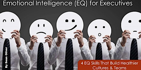 Emotional Intelligence (EQ) for Executives - The Orange County Chapter The CFO Leadership Council primary image