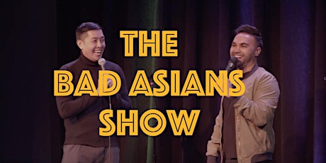 The Bad Asians Show: East  primary image