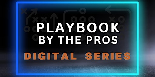 Hauptbild für Playbook By The Pros: Digital Series