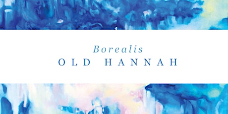 Old Hannah - Borealis Album Launch - Dublin primary image