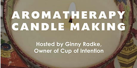 SOLD OUT - Aromatherapy Candle Making primary image