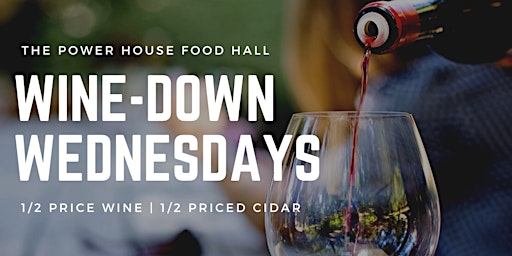 Wine Down Wednesday - The Power House @ University Center primary image