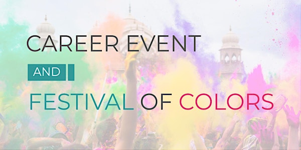 Career Event and Festival of Colors (Holi)