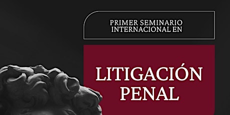 Seminario Internacional en Litigación Penal primary image