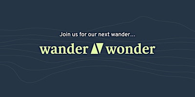 Imagen principal de Wander & Wonder  - April 2024