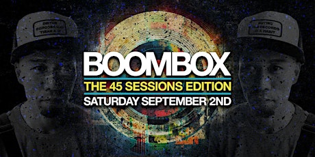 BOOMBOX "THE 45 SESSIONS EDITION" [SAT.9/2] primary image