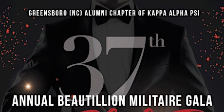 Primaire afbeelding van GSO Alumni Chapter of Kappa Alpha Psi 37th Annual Beautillion Militaire Gala