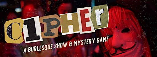 Collection image for CIPHER - Burlesque Show & Mystery Game