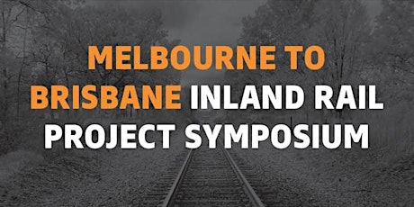 Melbourne to Brisbane Inland Rail Symposium primary image