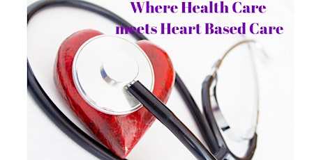 Where Health Care meets Heart Based Care! primary image