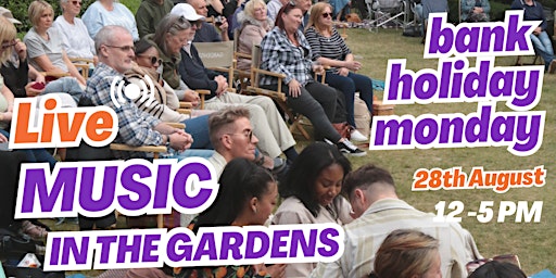 Bank Holiday Monday - Musical Chill in the Gardens primary image