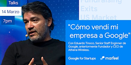 Imagen principal de Google for Startups Talks: "Cómo vendí mi empresa a Google", con Eduardo Tinoco