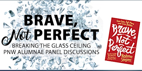 Brave Not Perfect Breaking the Glass Ceiling, PNW Alumnae Panel Discussion  primary image