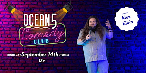 Ocean5 Comedy Night with Headliner Alex Elkin primary image