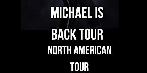 Imagem principal de Michael is back North America Tour