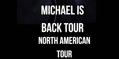 Imagem principal do evento Michael is back North America Tour