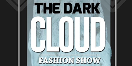 THE DARK CLOUD FASHION SHOW