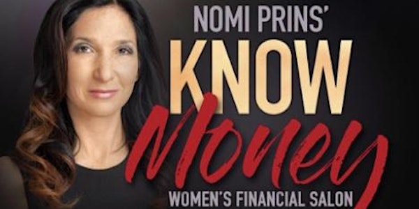 Nomi Prins’ ‘Know Money’ Salon LA March 2019
