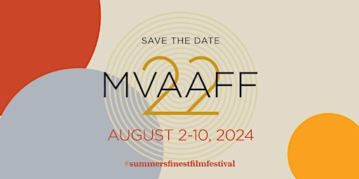 22nd Martha's Vineyard African-American Film Festival primary image