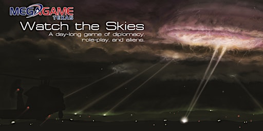 Imagem principal do evento Watch The Skies! by Megagame Texas