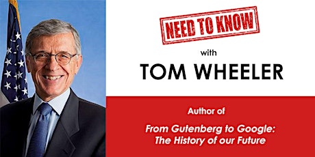 Need to Know Dinner with Tom Wheeler: The History of our Future primary image