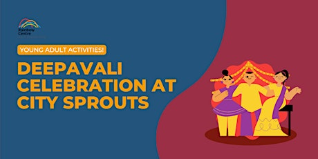Jalan Jalan with YAA! - Deepavali Celebration at City Sprouts primary image