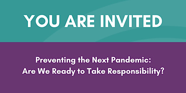 Preventing the Next Pandemic: Are We Ready to Take Responsibility?