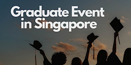 Singapore Graduates Event primary image
