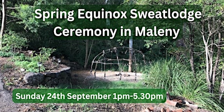 SPRING EQUINOX  Sweatlodge Ceremony in Maleny primary image