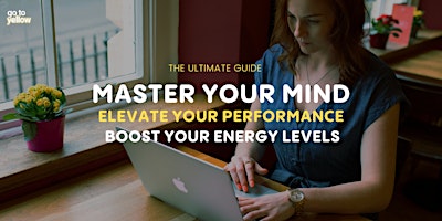 Master Your Mind, Elevate Your Performance, and Boost Your Energy Levels primary image
