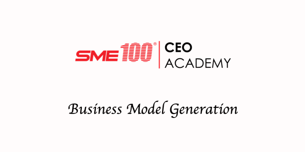 SME100 CEO Academy: Module 1 - Business Model Generation