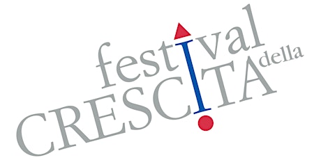 Immagine principale di Festival della Crescita - Firenze 2019 