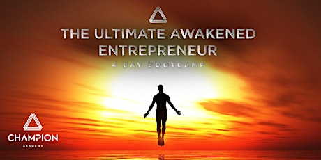 The Ultimate Awakened Entrepreneur - 4 Day Bootcamp - June 2019  primary image