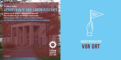 INDUSTRIEKULTUR vor Ort | Aerodynamik und Landwirtschaft